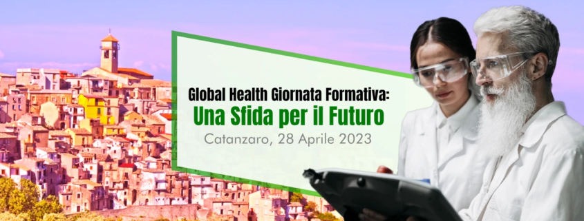 Global Health Giornata Formativa Una Sfida per il Futuro